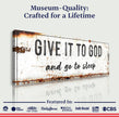 Give It to God and Go to Sleep – Rustic Christian Wall Art for Peaceful Nights