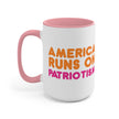 America Runs on Patriotism Mug (2 Sizes, 3 Colors)