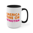 America Runs on Patriotism Mug (2 Sizes, 3 Colors)